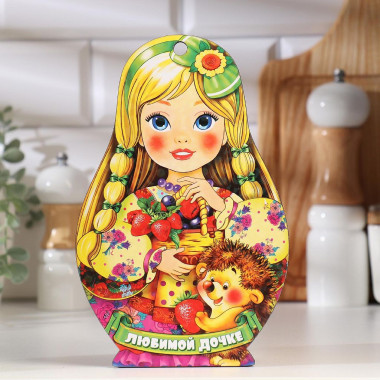 Доска разделочная сувенирная &quot;Матрёшка&quot;, любимой дочке — Posudio